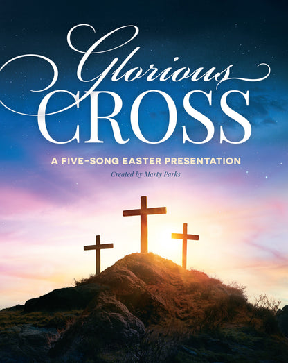 Glorious Cross (Easter Mini-Musical)
